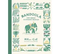 Bandoola: The Great Elephant Rescue