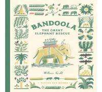 Bandoola: The Great Elephant Rescue Book William Grill Multi One Size