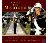 Bands of HM Royal Marines - Salute the Marines: The Greatest Music from The Bands of the Royal Marines