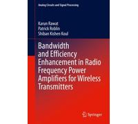 Bandwidth and Efficiency Enhancement in Radio Frequency Power Amplifiers for Wireless Transmitters