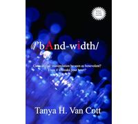 Bandwidth: Can a digital manipulation be seen as benevolent? Even if it breaks your heart? (1)