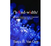 Bandwidth: Can a digital manipulation be seen as benevolent? Even if it breaks your heart? (H20)