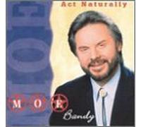 Bandy, Moe - Act Naturally