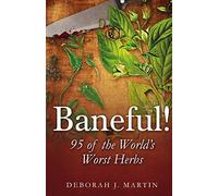 Baneful!: 95 of the World's Worst Herbs