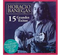 Banegas, Horacio - 15 Grandes Exitos
