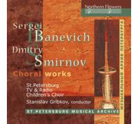 Banevich and Smirnov: Choral Works