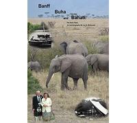 Banff Buha and Bahati: Sir David Gordon Bannerman of Elsick. OBE.: Volume 1