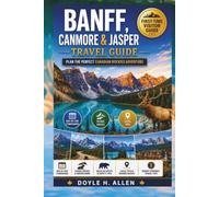 Banff, Canmore & Jasper Travel Guide: Plan the Perfect Canadian Rockies Adventure with Day-by-Day Itineraries, Scenic Drives, Hidden Gems, Wildlife ... Travel Advice (WorldPath Travel Guides)