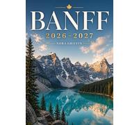 Banff: « Explorer la nature, l’histoire et le tourisme dans le parc national de Banff »
