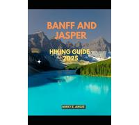 BANFF & JASPER NATIONAL PARKS HIKING GUIDE 2025 (My 2025 Travel Chapters)