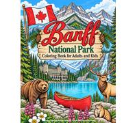 Banff National Park Canada Coloring Book for Adults and Kids: Canadian Alberta Rockies Activity Travel Gifts Coloring Pages