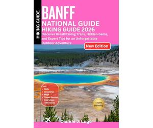 Banff National Park Hiking Guide 2026: Discover Breathtaking Trails, Hidden Gems, and Expert Tips for an Unforgettable Outdoor Adventure