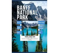 Banff National Park Travel Guide 2026: A Practical Guide to Scenic Drives, Iconic Lakes, Hiking Trails, Wildlife Viewing, and Well-Planned Banff Itineraries