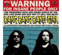 Bang Bang Band Girl - 12 Super Duper Extraordinary Girl Trouble Rock?N?Roll Tracks [VINYL]