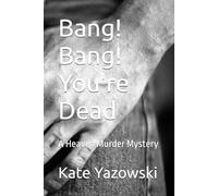 Bang! Bang! You're Dead: A Heaven Murder Mystery (Heaven Murder Mysteries)