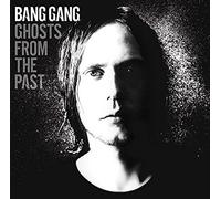 Bang Gang - Ghosts From The Past