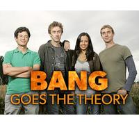 Bang Goes The Theory