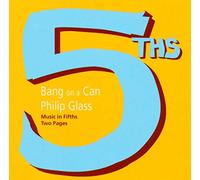 Bang On A Can - GLASS:MUSIC IN 5THS