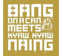 Bang On A Can - VARIOUS:MEETS KYAWKY