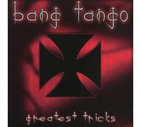 Bang Tango - Bang Tango Greatest Tricks
