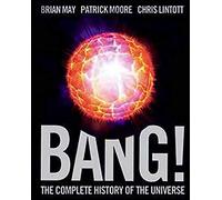 Bang!: The Complete History of the Universe