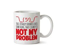 Bang Tidy Clothing Funny Coffee Mug Tea Cup Gifts for Men & Women Printed Mugs Not My Problem