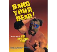 Bang Your Head!: The Real Story of the Missing Link