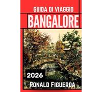 BANGALORE GUIDA DI VIAGGIO 2026