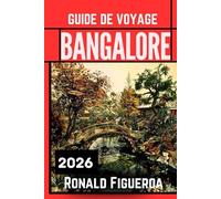BANGALORE GUIDE DE VOVAGE 2026