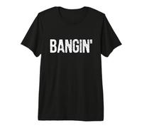 Bangin' - Hip Hop Slang Premium T-Shirt