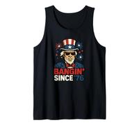 Bangin' Since '76 Funny Uncle Sam 4th of July Fourth Tank Top