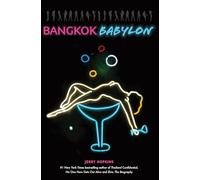 Bangkok Babylon: The Real-Life Exploits of Bangkok's Legendary Expatriates are often Stranger than Fiction