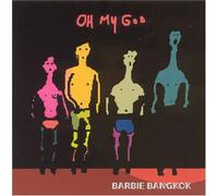 Bangkok, Barbie - Oh My God