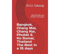 Bangkok, Chang Mai, Chang Rai, Phuket & Ko Sumai, Thailand The Best in a 15 days: NEW EDITION with travelers note pages