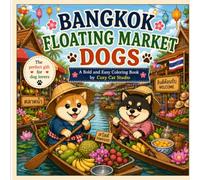 Bangkok Floating Market Dogs: Bold & Easy Coloring Book for Adults Featuring Adorable Beagles Exploring Thailand's Floating Markets (Cozy Dog Universe)