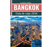 BANGKOK Guía de viaje 2026