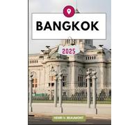 BANGKOK GUIDE DE VOYAGE: Naviguez dans votre destination comme un local avec des conseils de voyage, des options d'hébergement, des restaurants et des ... plus encore. (Voyages et Circuits D'aventure)