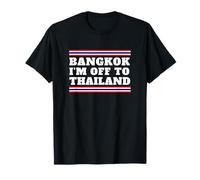 Bangkok I'm Off To Thailand - Travel Adventure Vacation Trip T-Shirt