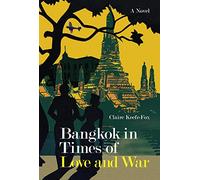 Bangkok in Times of Love and War