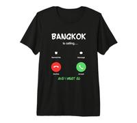 Bangkok is Calling and I Must Go Thailand Traveling Premium T-Shirt