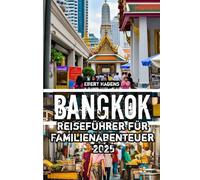 Bangkok Reiseführer für Familienabenteuer 2025