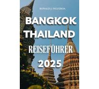 BANGKOK THAILAND REISEFÜHRER 2025