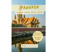 BANGKOK Travel Guide 2025-2026: Budget Recommendation, Hidden Gems, Street Food Safari, Nightlife & Culture, Explore Like a Local, QR Map, Current Affairs, Job Opportunities And More