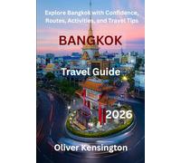 Bangkok travel guide 2026: Explore Bangkok with Confidence, Routes, Activities, and Travel Tips
