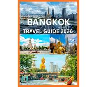 BANGKOK TRAVEL GUIDE 2026: Navigate Bangkok with Insider Tips & Local Secrets