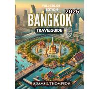 Bangkok Travel Guide: Your Ultimate Guide to Exploring Bangkok in 2025: Top Attractions, Local Tips, and Hidden Gems