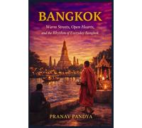 BANGKOK Warm Streets, Open Hearts, and the Rhythm of Everyday Bangkok