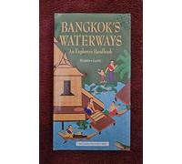 Bangkoks Waterways an Explorers Handbook