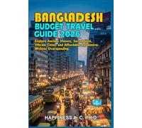 BANGLADESH BUDGET TRAVEL GUIDE 2026: Explore Culture, Nature, and Hidden Gems Without Breaking the Bank