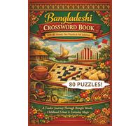 Bangladeshi CROSSWORD BOOK With 80 Homely Desi Puzzles & Full Solutions: A Tender Journey Through Bangla Words, Childhood Echoes & Everyday Magic (Rohim's Royal Bengal Puzzlers)